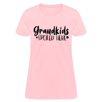 Grandkids Spoiled Here T-Shirt (for Grandmothers)