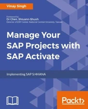 Manage Your SAP Projects with SAP Activate by Singh, Vinay