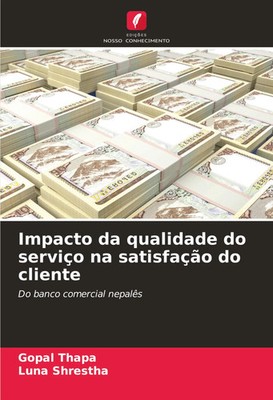Gopal Thapa (u. a.) | Impacto da qualidade do serviço na satisfação do cliente