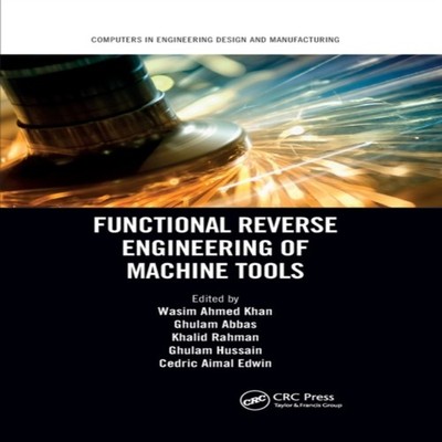 Functional Reverse Engineering of Machine Tools Taylor Francis Lt