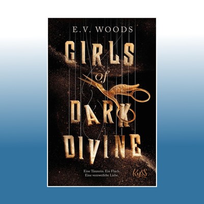 Girls of Dark Divine - Eine Tänzerin. Ein Fluch. Eine verzweifel... | Ungelesen