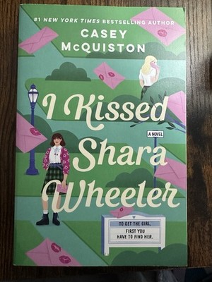 I Kissed Shara Wheeler : A Novel Paperback Casey McQuiston