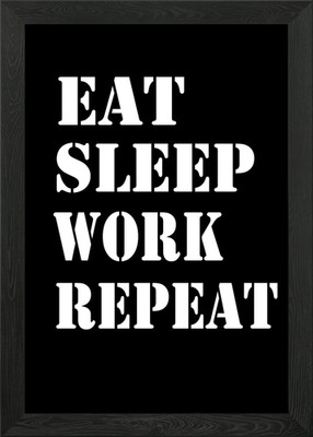 Gerahmtes Wandbild Poster Eat Sleep Work Repeat Gerahmtes Wandbild Poster Leinwanddruck Bild