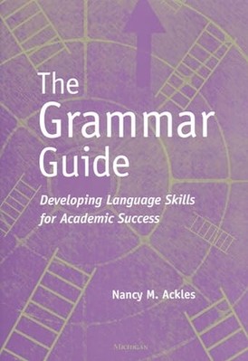 The Grammar Guide: Developing Language Skills for Acade -  NEW Nancy M. Ackles 2