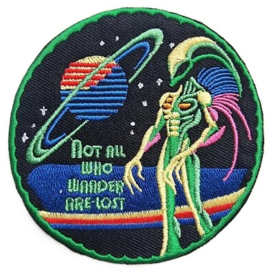 Alien Space Embroidered Patch Not all Who Wander Are Lost Original UFO Saturn - Image 1 of 4