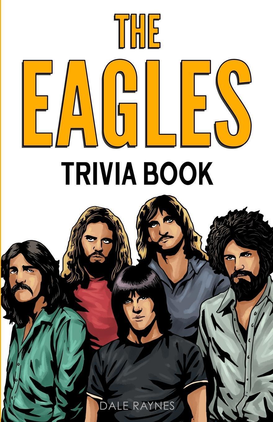Thumbnail - The Eagles Trivia Book Dale Raynes Taschenbuch Paperback Englisch 2021