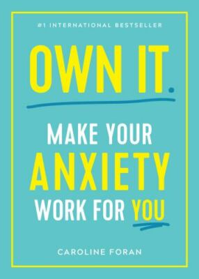 Own It.: Make Your Anxiety Work for You - 1615195610, paperback, Caroline Foran