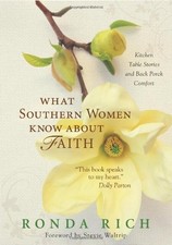 WHAT SOUTHERN WOMEN KNOW ABOUT FAITH: KITCHEN TABLE By Ronda Rich & Mint