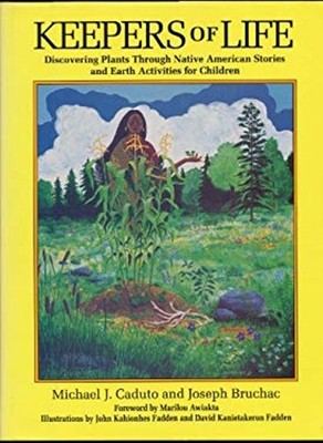Keepers of Life : Discovering Plants Through Native American Stor
