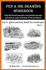 Pen and Ink Drawing Workbook Vol 6: Drawing Quick and Easy Pen  Ink Landsca...