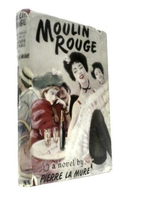 Moulin Rouge: Novel Based On Life Of Henri De Toulouse-lautrec (1952) (ID:37607)