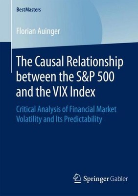 The Causal Relationship between the S&P 500 and the VIX Index Florian Auinger