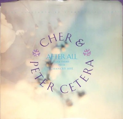Cher And Peter Cetera After All (Love Theme From Chances Are) Geffen Records