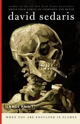 David Sedaris When You Are Engulfed in Flames (Paperback)