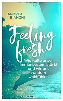 Feeling fresh: Wie Kälte unser Immunsystem stärkt und wi... | Buch | Zustand gut