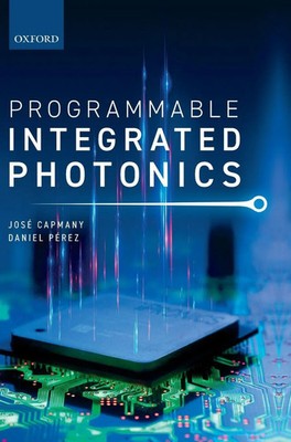 Perez Capmany | PROGRAMMABLE INTEGRATED PHOTONICS C | Buch | Englisch (2020)