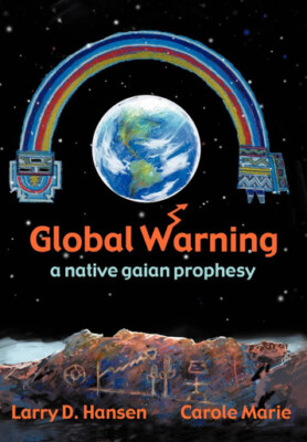 Global Warning: a native gaian prophesy By Carole Marie - New Copy - 97805956...