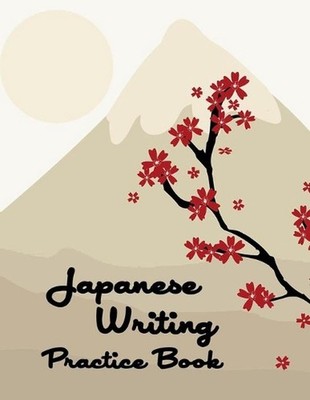 Japanese Writing Practice Book: Genkouyoushi Paper, Japanese Character Kanji Hir
