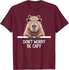 Funny Capybara Lover Art Dont Worry Be Capy Unisex T-Shirt