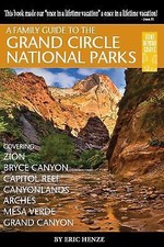 A Family Guide to the Grand Circle National Parks... 9780989039291 by Eric Henze