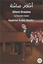 Silent Dreams: Egyptian Arabic Reader (Paperback or Softback)