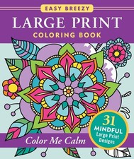 Large Print Coloring Book - Color Me Calm - 50 Big and Simple Designs by Pete...
