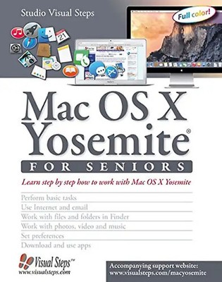 Mac OS X Yosemite for Seniors: Learn Step by Step How to Work with Mac OS X Yose