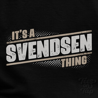 IT'S A SVENDSEN THING T-SHIRT name surname funny family gift idea