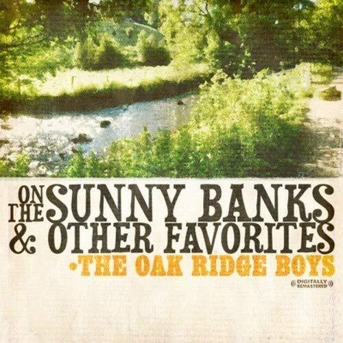 Oak Ridge Boys On The Sunny Banks & Other Favorites (Digitally Remastered) (CD)