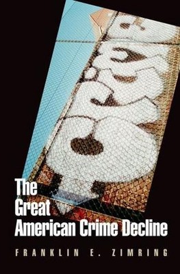 The Great American Crime Decline by Franklin E. Zimring (English) Paperback Book