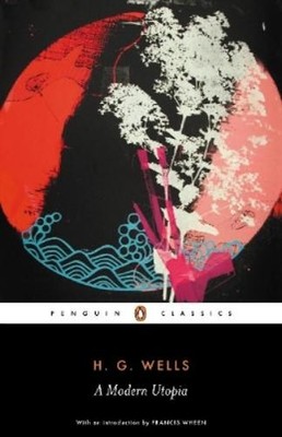 H. G. Wells A Modern Utopia (Paperback) (UK IMPORT)