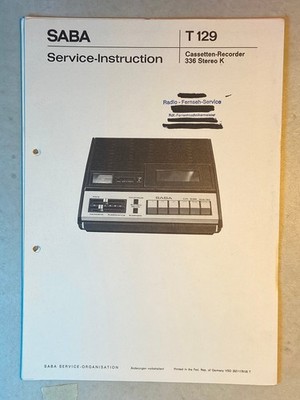 SABA Service-Instruction für Cassetten-Recorder T129 - CR336 Stereo K, Original
