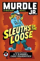 Murdle Jr.: Sleuths On The Loose, G. T. Karber