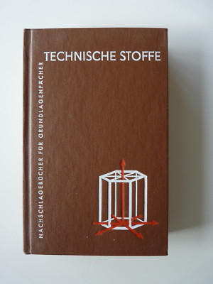 Technische Stoffe-Nachschlagebücher für Grundlagenfächer VEB Fachbuchverlag Leip