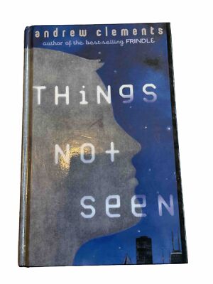 Things Not Seen Author Of Bestselling Frindle Andrew Clements 2002 Puffin Books