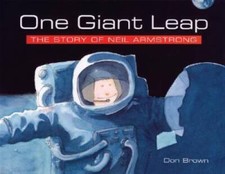 One Giant Leap: The Story of Neil Armstrong - Hardcover By Brown, Don - GOOD