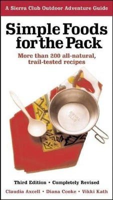 SIMPLE FOODS FOR THE PACK: MORE THAN 200 ALL-NATURAL, By Claudia Axcell NEW