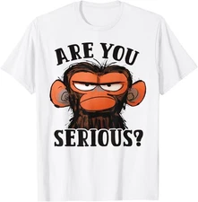 Humor Are You Serious Grumpy Funny Monkey Meme T-Shirt