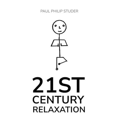 21st Century Relaxation - NEU Paul Philip Stu 2025