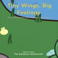 The Emotions Alchemist® | Tiny Wings, Big Feelings | Taschenbuch | Englisch