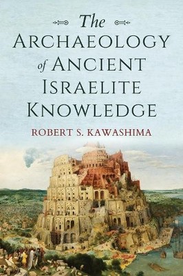 The Archaeology of Ancient Israelite Knowledge - 9780253062116