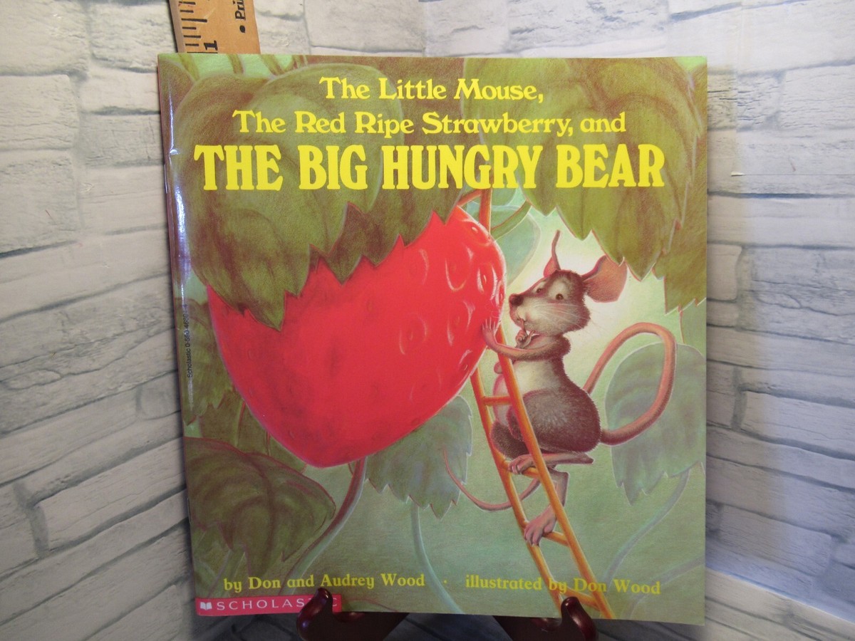 The Little Mouse, The Red Ripe Strawberry, and The Big Hungry Bear