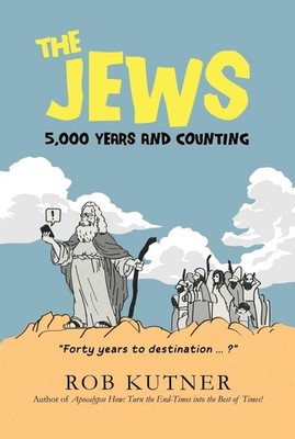 The Jews: 5,000 Years and Counting by Rob Kutner Paperback Book