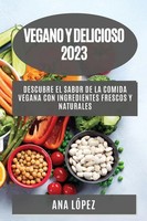 Vegano Y Delicioso 2023 Ana LóPez Taschenbuch Spanisch 2023 Ana LóPez