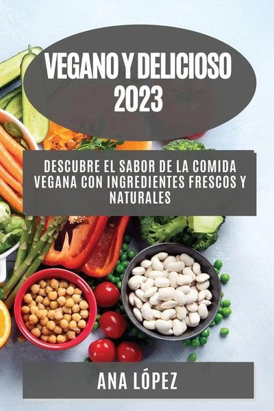 Vegano Y Delicioso 2023 Ana LóPez Taschenbuch Spanisch 2023 Ana LóPez-image