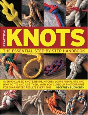 The Complete Guide to Knots and Knot Tying (Pra by Budworth, Geoffrey 0754804224