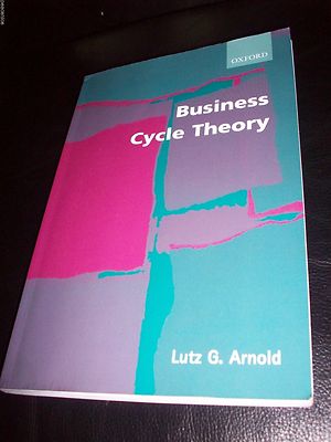 Business Cycle Theory ECONOMICS ACCOUNTING STUDIES Lutz G. Arnold Student Book