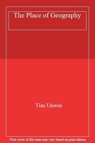 The Place of Geography,Tim Unwin