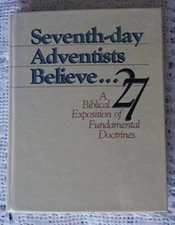 Seventh-day Adventists Believe...A Biblical Exposition of 27 Fundamental  - GOOD