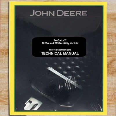 John Deere 2020A 2030A ProGator Utility Vehicle Technical Service Manual TM2374